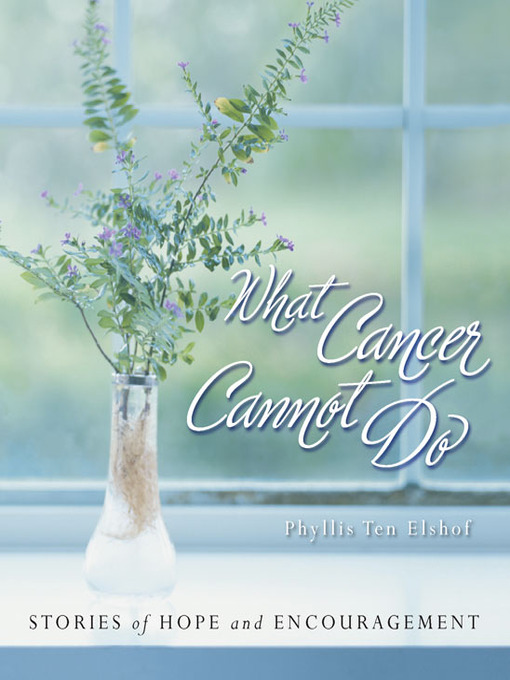 Title details for What Cancer Cannot Do by Various Authors - Wait list